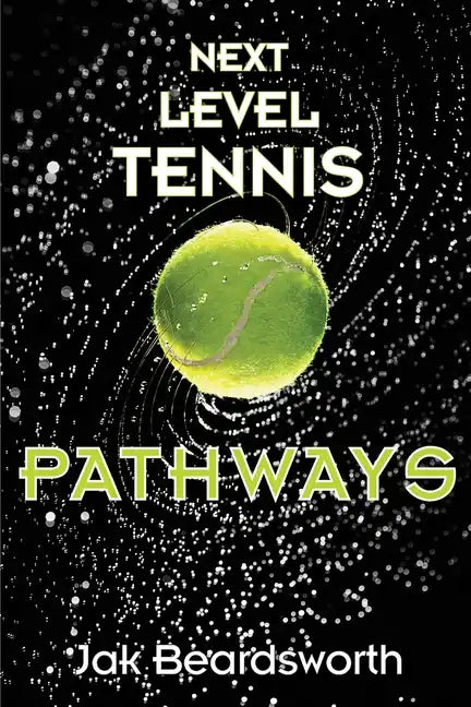 Next Level Tennis: Pathways - Paperback