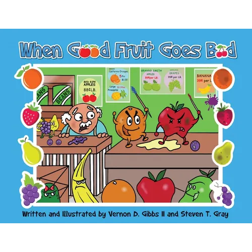When Good Fruit Goes Bad - Paperback