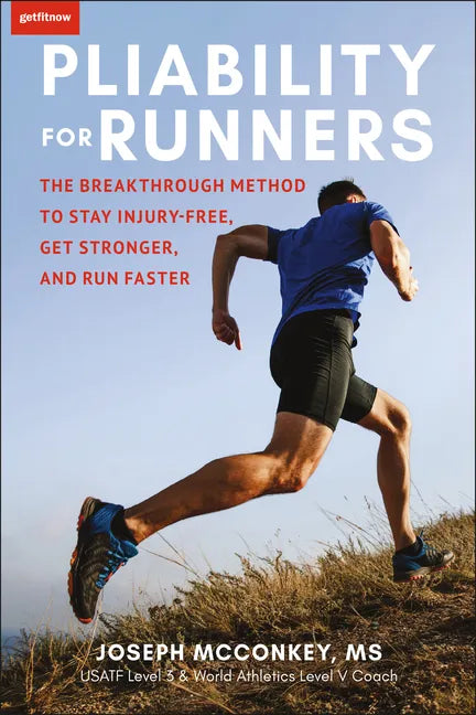 Pliability for Runners: The Breakthrough Method to Stay Injury-Free, Get Stronger and Run Faster - Paperback