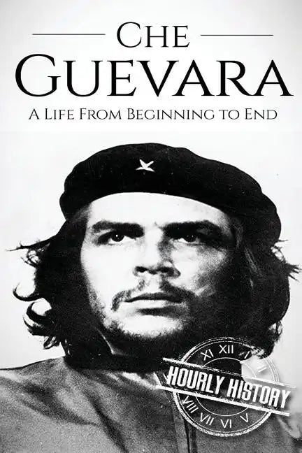 Che Guevara: A Life From Beginning to End - Paperback