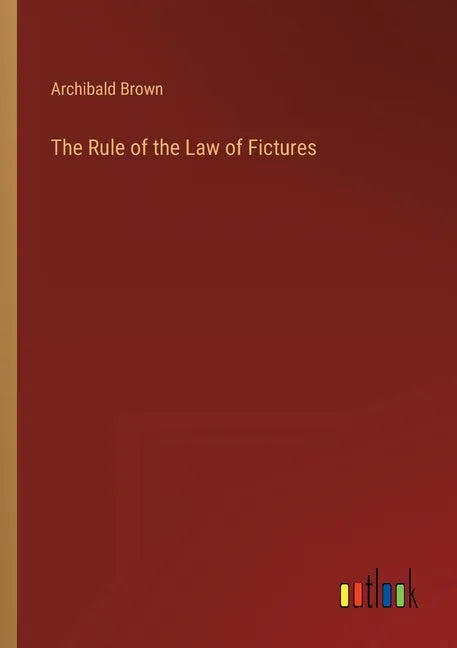 The Rule of the Law of Fictures - Paperback