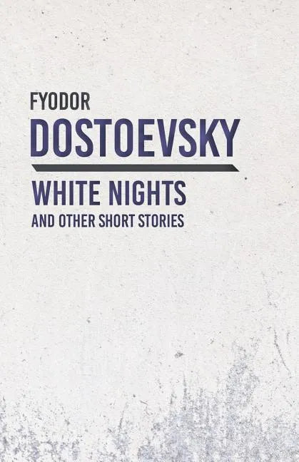White Nights and Other Short Stories - Paperback