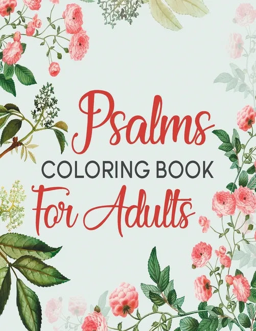 Psalms Coloring Book For Adults: A Beautiful Coloring Book For Creative Adults - Paperback