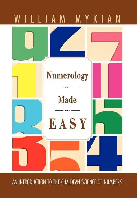 Numerology Made Easy: An Introduction to the Chaldean Science of Numbers - Hardcover