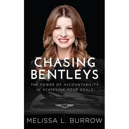 Chasing Bentleys: The Power of Accountability in Achieving Your Goals - Paperback