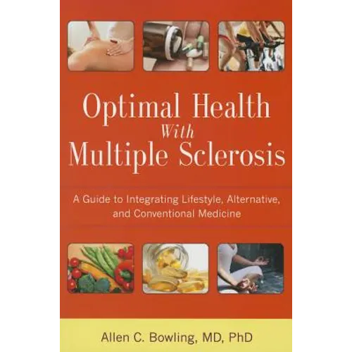Optimal Health with Multiple Sclerosis: A Guide to Integrating Lifestyle, Alternative, and Conventional Medicine - Paperback
