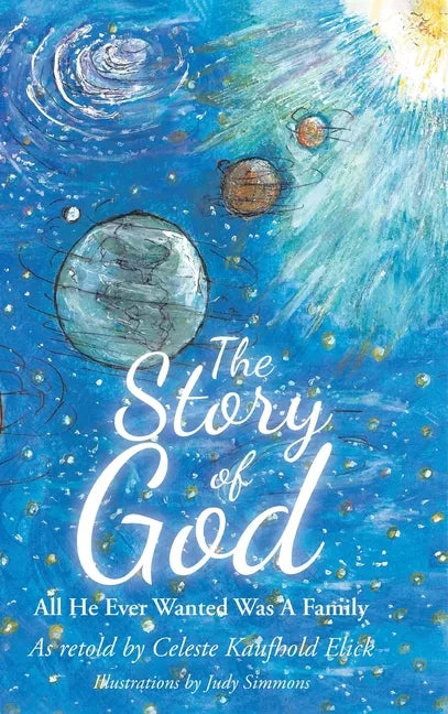 The Story of God: All He Ever Wanted Was A Family - Hardcover