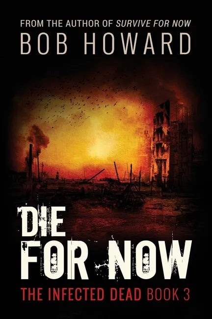 Die for Now: The Infected Dead Book 3 - Paperback