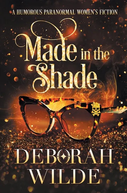 Made in the Shade: A Humorous Paranormal Women's Fiction - Paperback