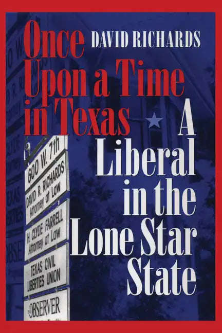 Once Upon a Time in Texas: A Liberal in the Lone Star State - Paperback