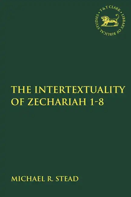 The Intertextuality of Zechariah 1-8 - Paperback