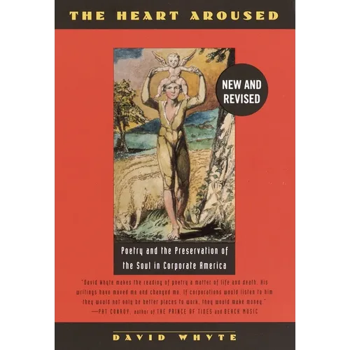 The Heart Aroused: Poetry and the Preservation of the Soul in Corporate America - Paperback