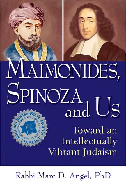 Maimonides, Spinoza and Us: Toward an Intellectually Vibrant Judaism - Hardcover