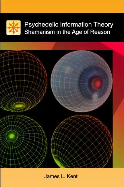Psychedelic Information Theory: Shamanism in the Age of Reason - Paperback