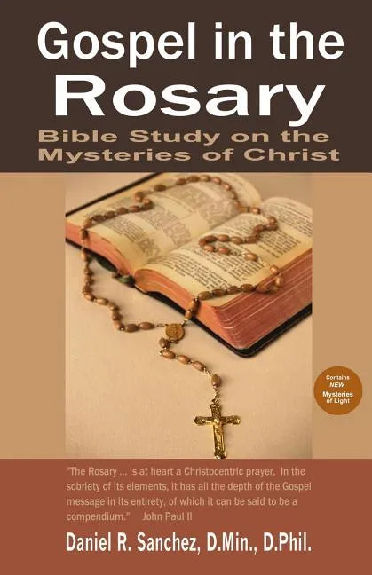 Gospel in the Rosary: Bible Study on the Mysteries of Christ - Paperback