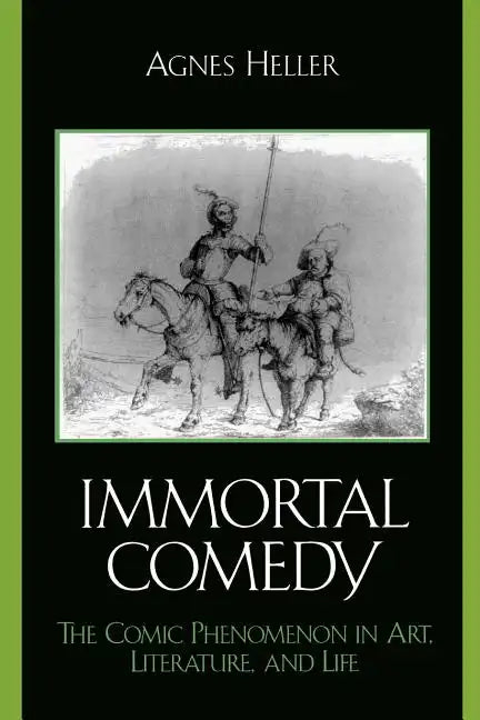 The Immortal Comedy: The Comic Phenomenon in Art, Literature, and Life - Paperback