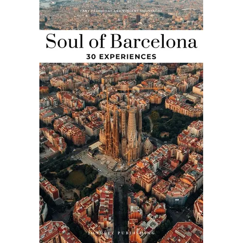 Soul of Barcelona: 30 Experiences - Paperback