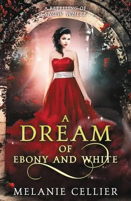 A Dream of Ebony and White: A Retelling of Snow White - Paperback