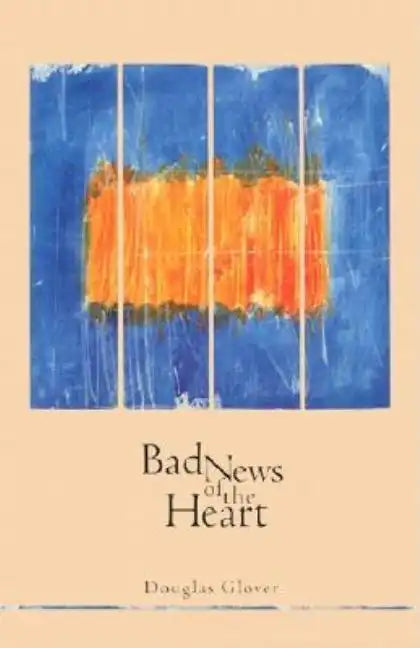 Bad News of the Heart - Paperback