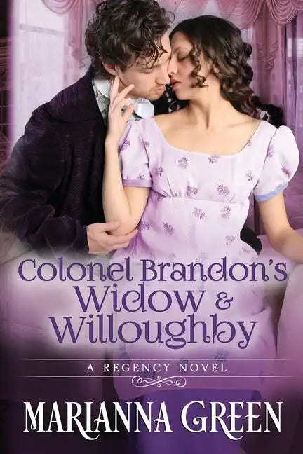 Colonel Brandon's Widow and Willoughby: A Jane Austen 'Sense and Sensibility' Variant Sequel - Paperback