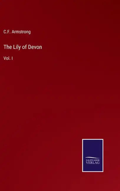 The Lily of Devon: Vol. I - Hardcover