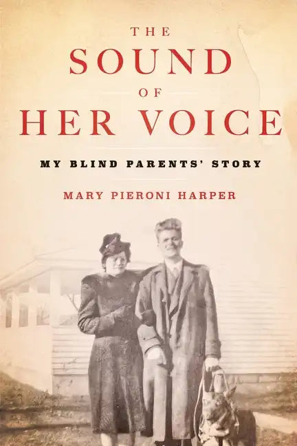 The Sound of Her Voice: My Blind Parents' Story - Paperback