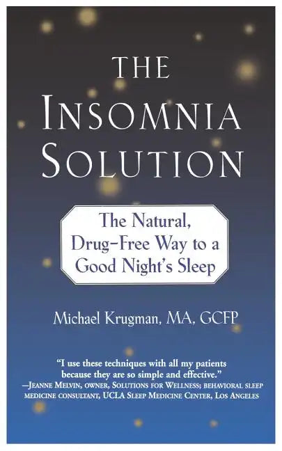The Insomnia Solution: The Natural, Drug-Free Way to a Good Night's Sleep - Paperback