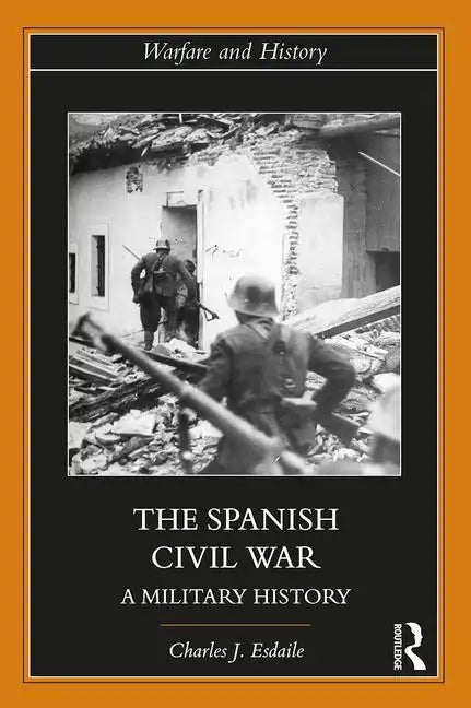 The Spanish Civil War: A Military History - Paperback