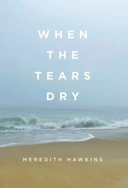 When the Tears Dry - Hardcover