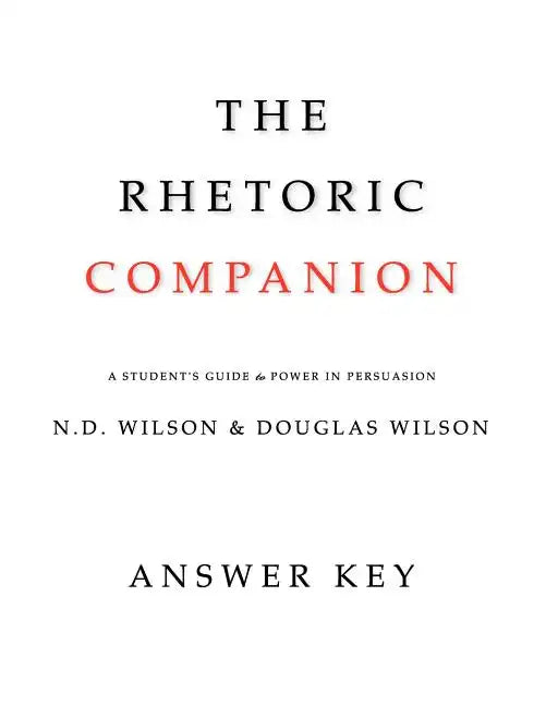 The Rhetoric Companion: A Student's Guide to Power in Persuasion - Paperback