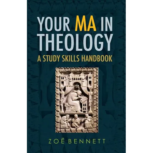 Your Ma in Theology: A Study Skills Handbook - Paperback