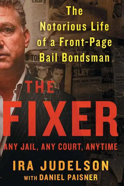 Fixer: The Notorious Life of a Front-Page Bail Bondsman - Paperback