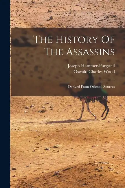 The History Of The Assassins: Derived From Oriental Sources - Paperback