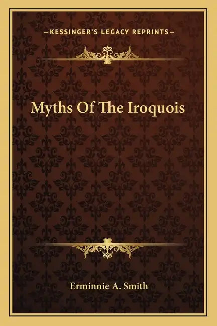 Myths of the Iroquois - Paperback
