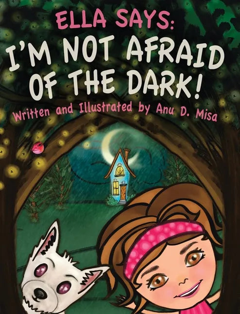 Ella Says: I'm Not Afraid of the Dark! - Hardcover