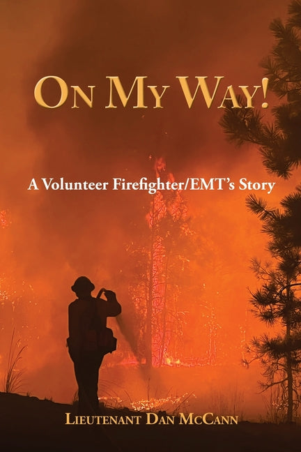 On My Way!: A Volunteer Firefighter/EMT's Stories - Paperback