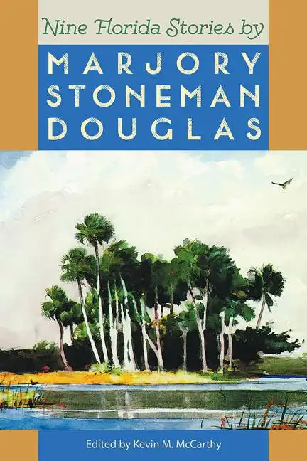 Nine Florida Stories by Marjory Stoneman Douglas - Paperback