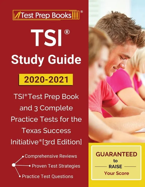 TSI Study Guide 2020-2021: TSI Test Prep Book and 3 Complete Practice Tests for the Texas Success Initiative [3rd Edition] - Paperback