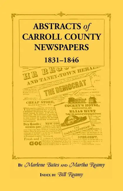 Abstracts of Carroll County Newspapers, 1831-1846 - Paperback