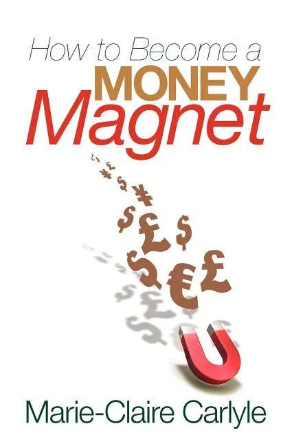 How to Become a Money Magnet - Paperback
