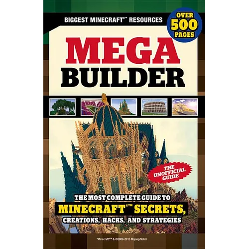 Mega Builder: The Most Complete Guide to Minecraft Secrets, Creations, Hacks, and Strategies - Paperback