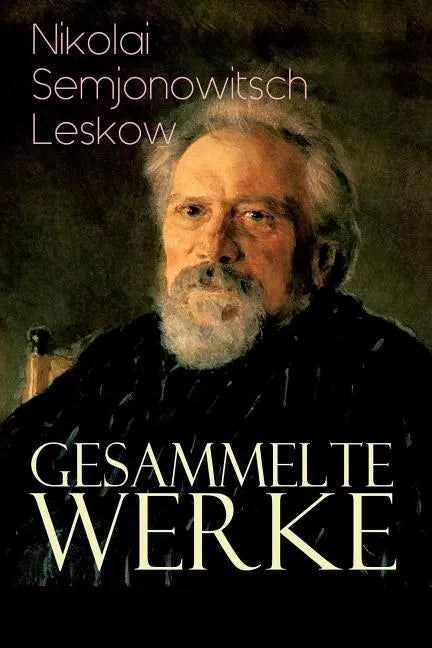Gesammelte Werke: Der versiegelte Engel, Eine Teufelsaustreibung, Die Lady Makbeth des Mzensker Landkreises, Der Toupetkünstler, Figura, - Paperback