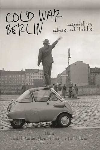 Cold War Berlin: Confrontations, Cultures, and Identities - Paperback