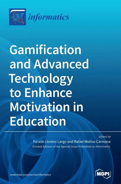 Gamification and Advanced Technology to Enhance Motivation in Education - Hardcover