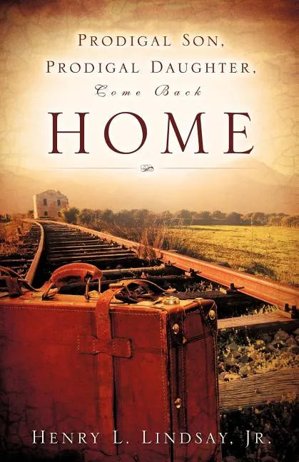 Prodigal Son, Prodigal Daughter, Come Back Home - Paperback