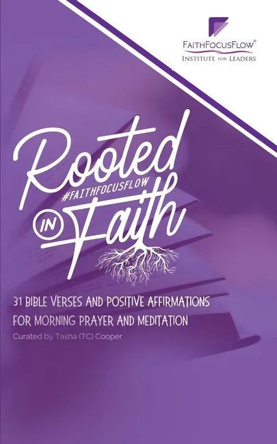 Rooted in Faith: 31 Bible Verses and Positive Affirmations to Start Your Morning - Paperback