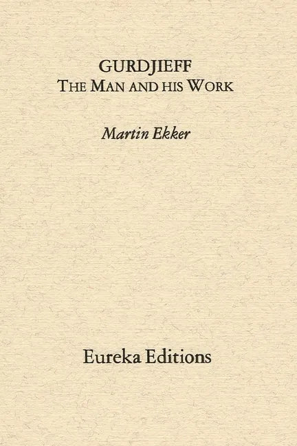 Gurdjieff- The Man and His Work - Paperback