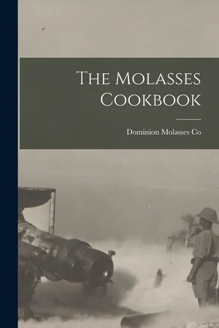 The Molasses Cookbook - Paperback