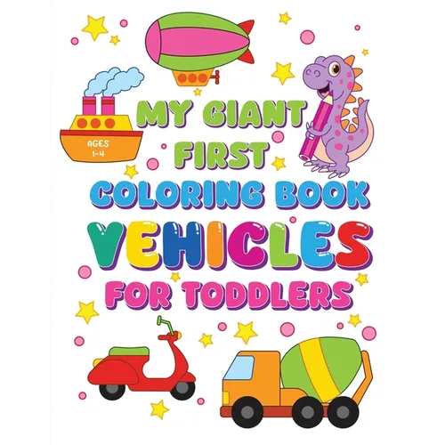 My Giant First Coloring Book Vehicles For Toddlers - Paperback