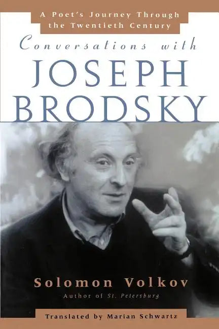 Conversations with Joseph Brodsky: A Poets Journey Through the Twentieth Century - Paperback